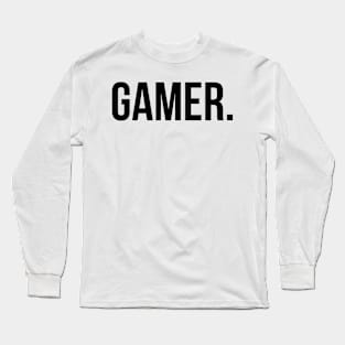 GAMER. Long Sleeve T-Shirt